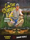 Cover image for The Gator Queen Liz Cookbook